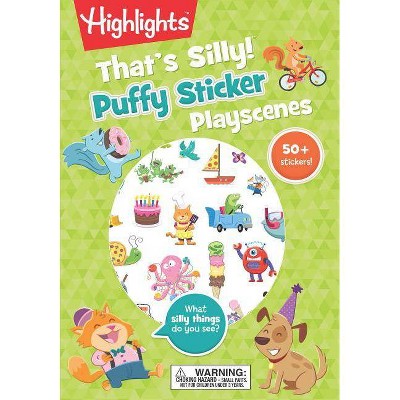 That's Silly! Puffy Sticker Playscenes - by Highlights (Paperback)