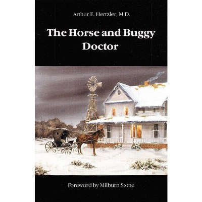 The Horse and Buggy Doctor - (Bison Book S) by  Arthur E Hertzler (Paperback)