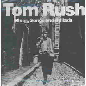 Tom Rush - Blues, Songs, And Ballads (CD)