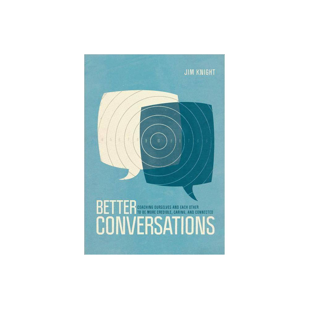 ISBN 9781506307459 product image for Better Conversations - by Jim Knight (Paperback) | upcitemdb.com