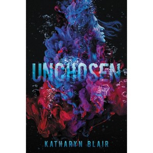 Unchosen - by  Katharyn Blair (Hardcover) - 1 of 1