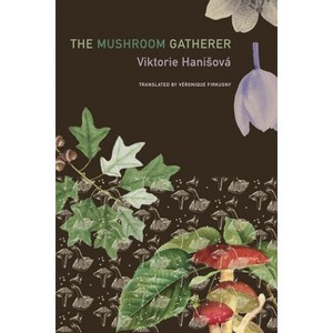 The Mushroom Gatherer - (The Czech List) by  Viktorie Hanisová (Hardcover) - 1 of 1