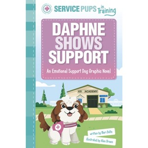 Daphne Shows Support - (Service Pups in Training) by  Mari Bolte (Paperback) - 1 of 1