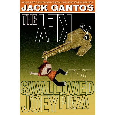 The Key That Swallowed Joey Pigza - (Joey Pigza Books) by  Jack Gantos (Hardcover)