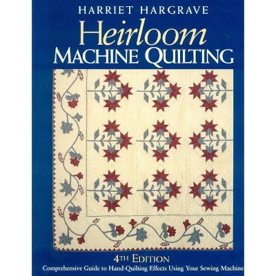 Heirloom Machine Quilting 4th Edition-Print-On-Demand-Edition - by  Harriet Hargrave (Paperback)