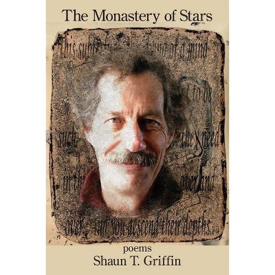 The Monastery of Stars - by  Shaun T Griffin (Paperback)