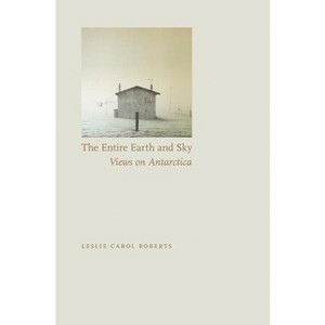 Entire Earth and Sky - by  Leslie Carol Roberts (Paperback) - 1 of 1
