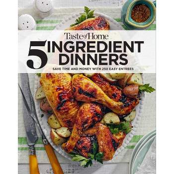Taste of Home 5 Ingredient Dinners - (Toh 5 Ingredient) (Paperback)