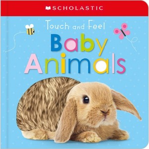 Touch and Feel Baby Animals: Scholastic Early Learners (Touch and Feel) - (Board Book) - 1 of 1