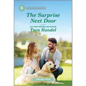 The Surprise Next Door - (Golden, Georgia Romance) Large Print by  Tara Randel (Paperback) - 1 of 1