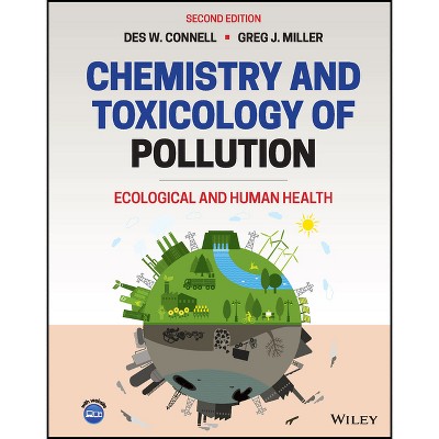 Chemistry and Toxicology of Pollution - 2nd Edition by  Des W Connell & Gregory J Miller (Hardcover)