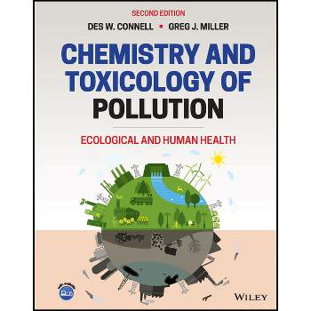 Chemistry and Toxicology of Pollution - 2nd Edition by  Des W Connell & Gregory J Miller (Hardcover)