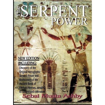 The Serpent Power - 2nd Edition by  Muata Ashby (Paperback)