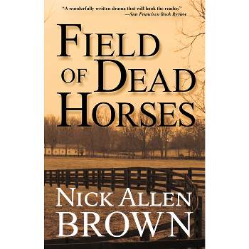 Field of Dead Horses - by Nick Allen Brown