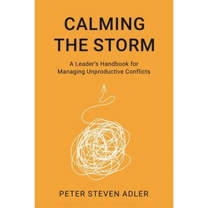 Calming the Storm - (Acr Practitioner's Guide) by  Peter Steven Adler (Paperback) - 1 of 1
