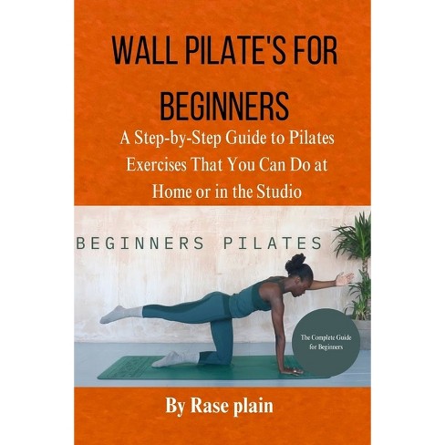 Wall Pilate's for Beginners - by Rase Plain (Paperback)