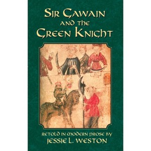 Sir Gawain and the Green Knight - (Dover Literature: Folklore/Mythology) 2nd Edition by  Jessie L Weston (Paperback) - 1 of 1