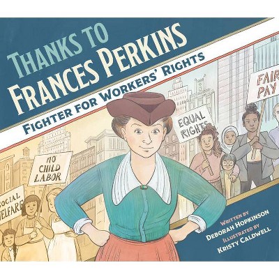 Thanks to Frances Perkins - by  Deborah Hopkinson (Hardcover)