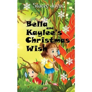 Bella and Kaylee's Christmas Wish - (Children of Zealandia) by  Stacey Jayne (Paperback) - 1 of 1