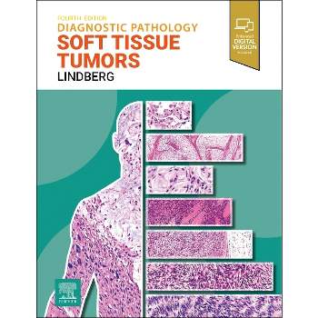 Diagnostic Pathology: Soft Tissue Tumors - 4th Edition by  Matthew R Lindberg (Hardcover)