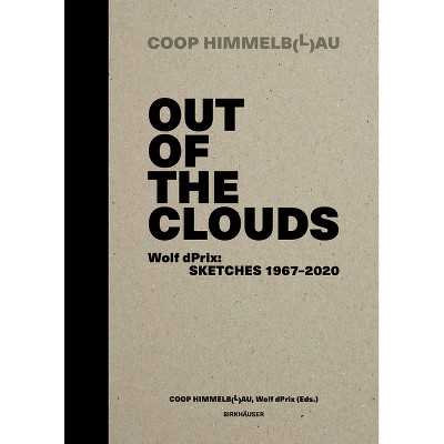 Out of the Clouds. Wolf Dprix: Sketches 1967-2020 - (Hardcover)