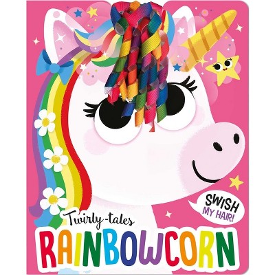 Twirly Tales: Rainbowcorn - by  Lou Treleaven (Board Book)