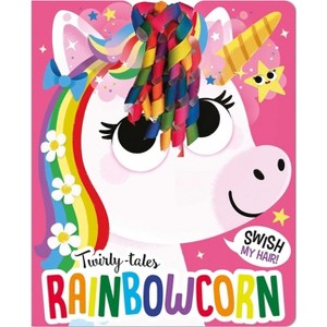 Twirly Tales: Rainbowcorn - by  Lou Treleaven (Board Book) - 1 of 3