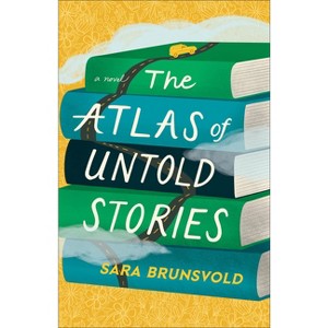 The Atlas of Untold Stories - by  Sara Brunsvold (Paperback) - 1 of 1