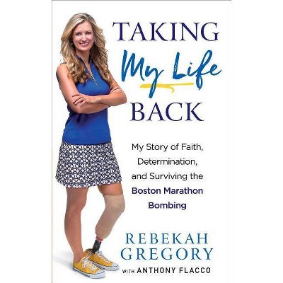 Taking My Life Back - by  Rebekah Gregory & Anthony Flacco (Paperback)