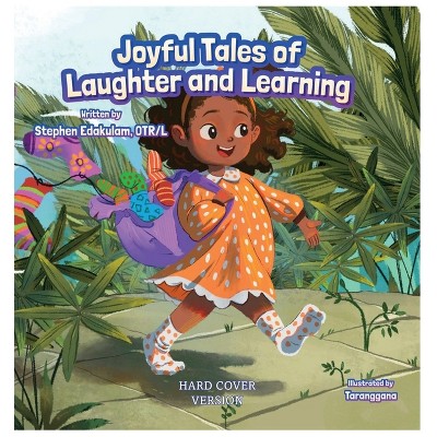Joyful Tales of Laughter and Learning (Hard-Cover) - by  Stephen Edakulam (Hardcover)