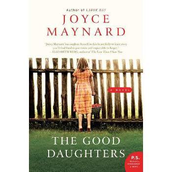 The Good Daughters - by  Joyce Maynard (Paperback)