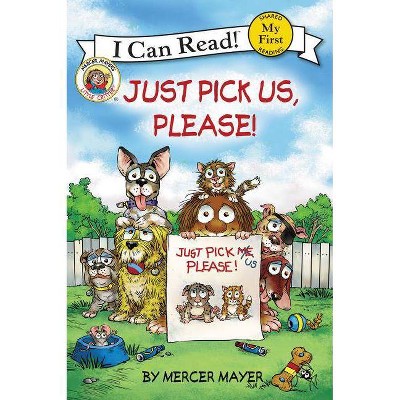 Just Pick Us, Please! - (My First I Can Read) by  Mercer Mayer (Hardcover)