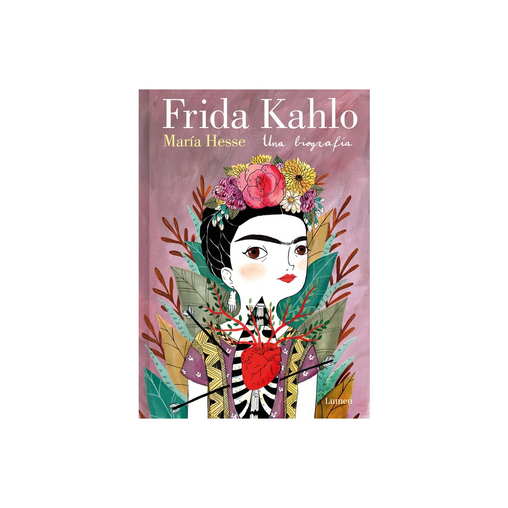 Frida Kahlo. Una Biografa (Edicin Especial) / Frida Kahlo. a Biography - by Mara Hesse (Hardcover)