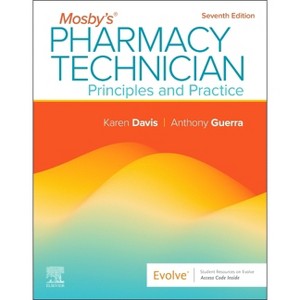 Mosby's Pharmacy Technician: Principles and Practice - 7th Edition by  Karen Davis & Anthony Guerra (Paperback) - 1 of 1