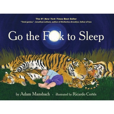 Go the Fuck to Sleep - (Go the F to Sleep) (Hardcover)