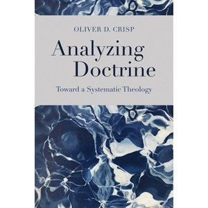 Analyzing Doctrine - by  Oliver D Crisp (Hardcover) - 1 of 1