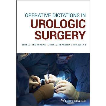 Operative Dictations in Urologic Surgery - by  Noel A Armenakas & John A Fracchia & Ron Golan (Paperback)