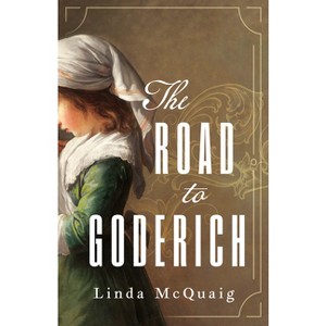 The Road to Goderich - by  Linda McQuaig (Paperback) - 1 of 1