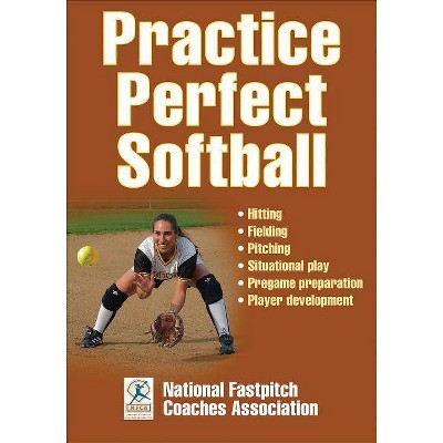  Practice Perfect Softball - by  National Fastpitch Coaches Association (Paperback) 