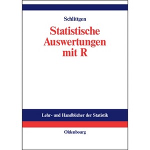 Statistische Auswertungen - (Lehr- Und Handbücher Der Statistik) by  Rainer Schlittgen (Hardcover) - 1 of 1