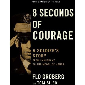 8 Seconds of Courage - by  Flo Groberg & Tom Sileo (Paperback) - 1 of 1