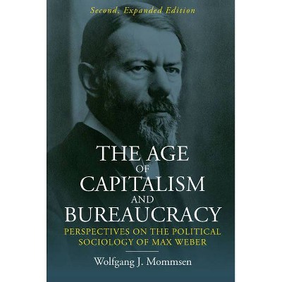 The Age of Capitalism and Bureaucracy - 2nd Edition by  Wolfgang J Mommsen (Hardcover)