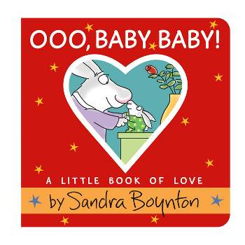 Ooo, Baby Baby! - by  Sandra Boynton (Board Book)