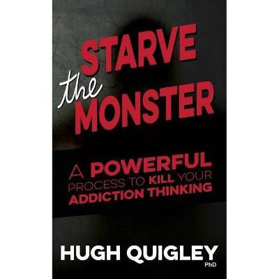 Starve The Monster - by  Hugh Quigley (Paperback)