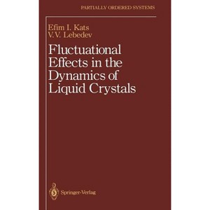 Fluctuational Effects in the Dynamics of Liquid Crystals - (Partially Ordered Systems) by  E I Kats & V V Lebedev (Hardcover) - 1 of 1