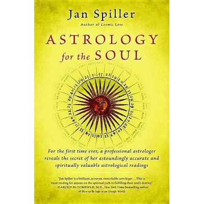 Astrology for the Soul - by  Jan Spiller (Paperback)