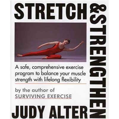 Stretch and Strengthen - by  Judith B Alter (Paperback)