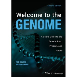 Welcome to the Genome - 2nd Edition by  Robert DeSalle & Michael Yudell (Paperback) - 1 of 1