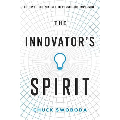 The Innovator's Spirit - by  Chuck Swoboda (Hardcover)