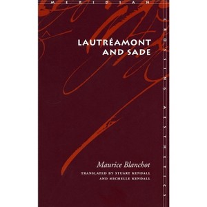 Lautréamont and Sade - (Meridian: Crossing Aesthetics) by  Maurice Blanchot (Paperback) - 1 of 1